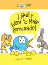 Cover image for I Really Want to Make Lemonade!